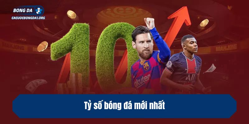 Tỷ số bóng đá mới nhất